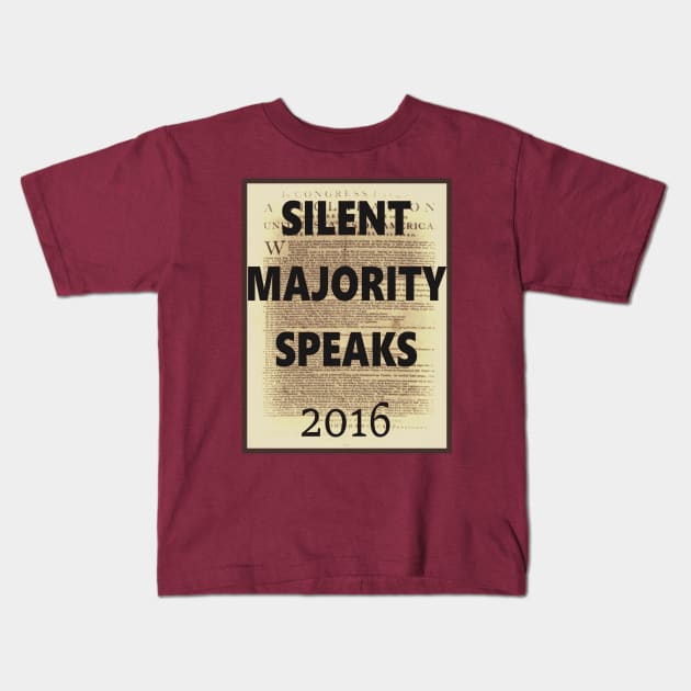 Silent Majority Speaks 2016 Kids T-Shirt by D_AUGUST_ART_53